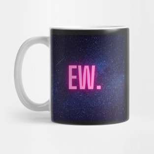 Ew Mug